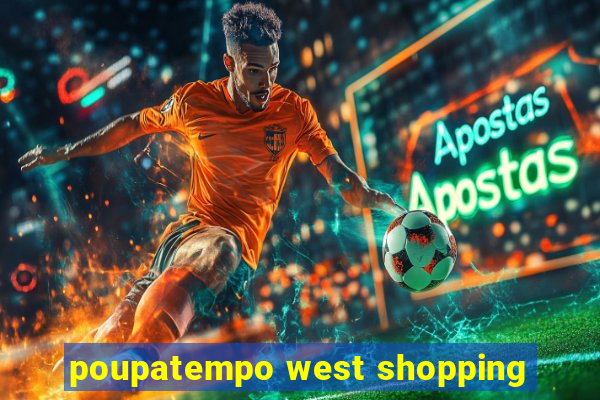 poupatempo west shopping